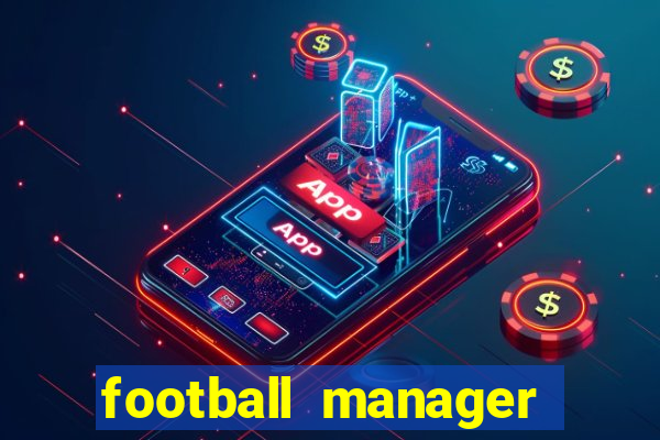 football manager 2021 touch 21.4.0 apk